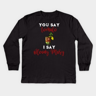 You Say Tomato I Say Bloody Mary Kids Long Sleeve T-Shirt